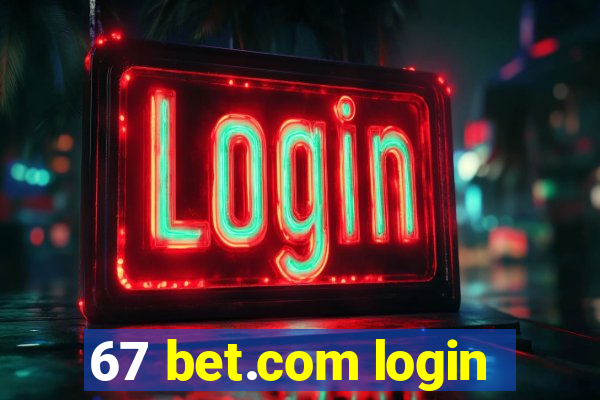 67 bet.com login